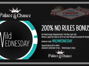 Palace of Chance casino Wednesday no rules bonus