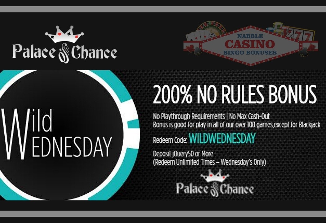 Palace of Chance Casino Wednesday No Rules Bonus 1 Palace of Chance casino Wednesday no rules bonus