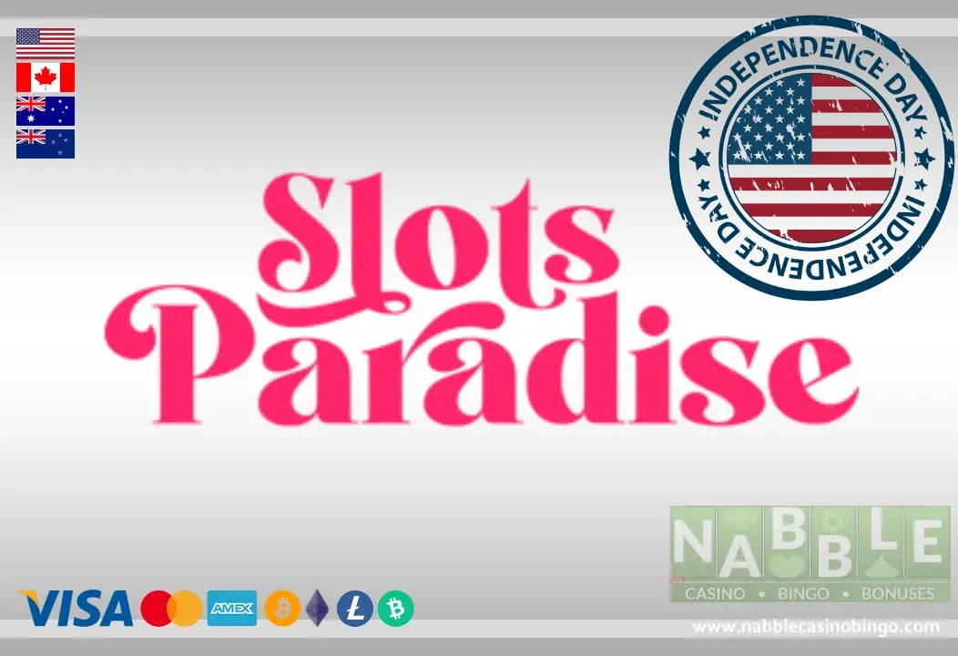 Slots Paradise casino bonuses Independence Day